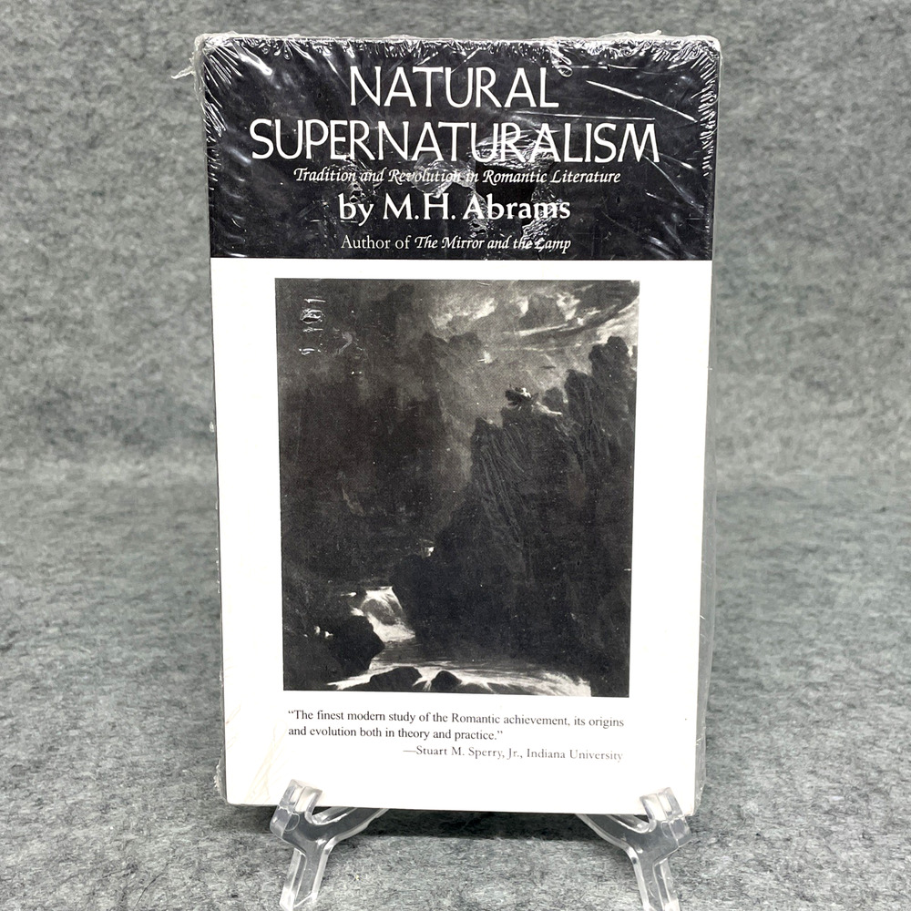 Natural Supernaturalism: Tradition and Revolution in Romantic Literature NEW